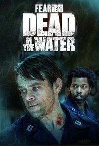 Fear The Walking Dead Dead In The Water